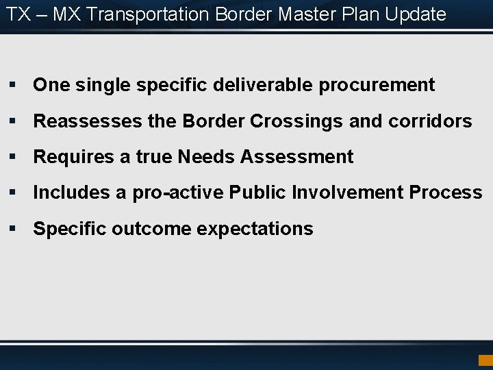 TX – MX Transportation Border Master Plan Update § One single specific deliverable procurement