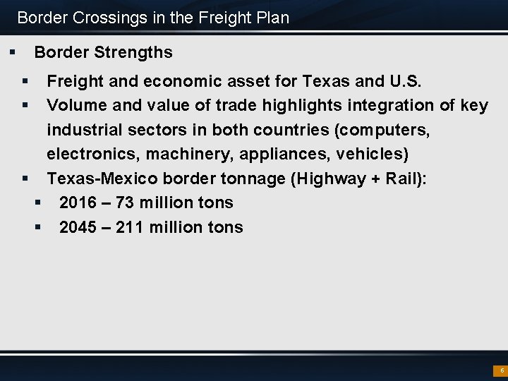 Border Crossings in the Freight Plan § Border Strengths § § Freight and economic