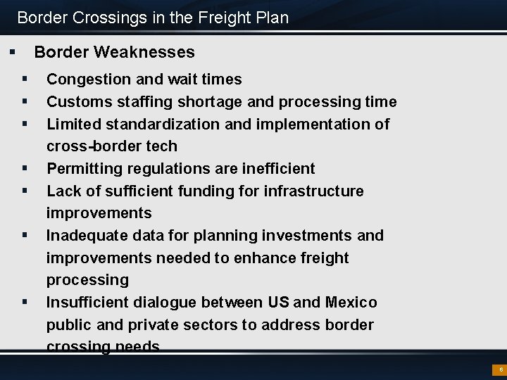Border Crossings in the Freight Plan § Border Weaknesses § § § § Congestion