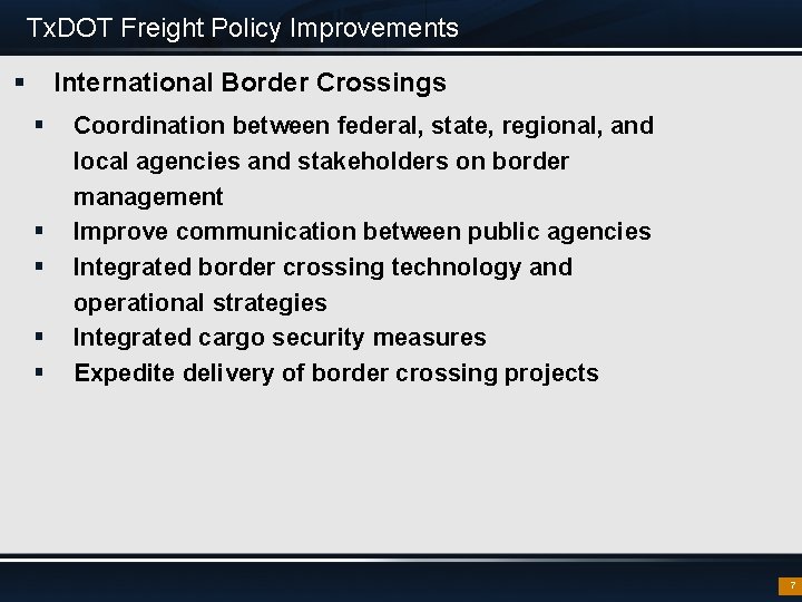 Tx. DOT Freight Policy Improvements § International Border Crossings § § § Coordination between