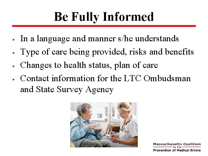 Be Fully Informed § § In a language and manner s/he understands Type of