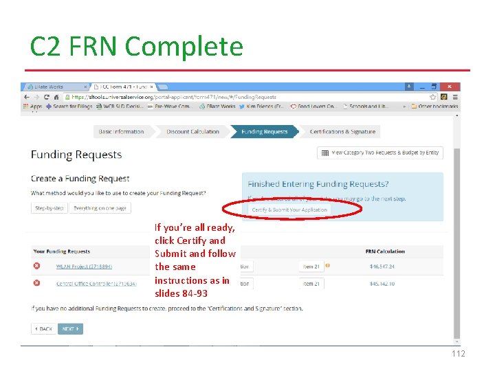 C 2 FRN Complete If you’re all ready, click Certify and Submit and follow
