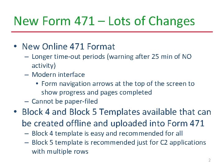 New Form 471 – Lots of Changes • New Online 471 Format – Longer