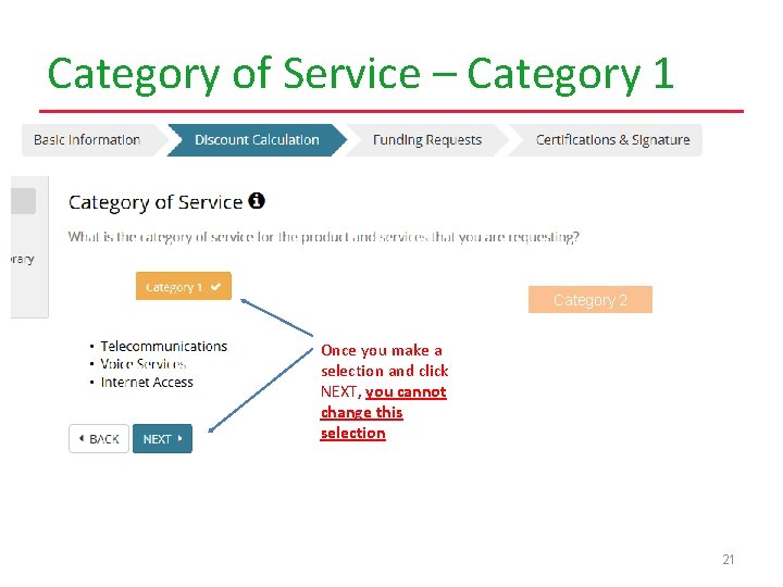 Category of Service – Category 1 Category 2 Once you make a selection Onceand