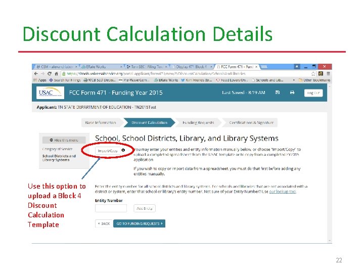 Discount Calculation Details Use this option to upload a Block 4 Discount Calculation Template