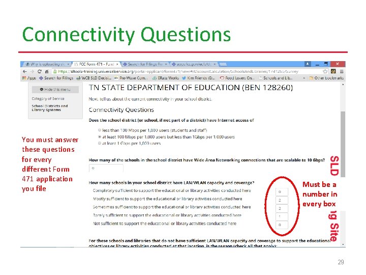 Connectivity Questions You must answer these questions for every different Form 471 application you