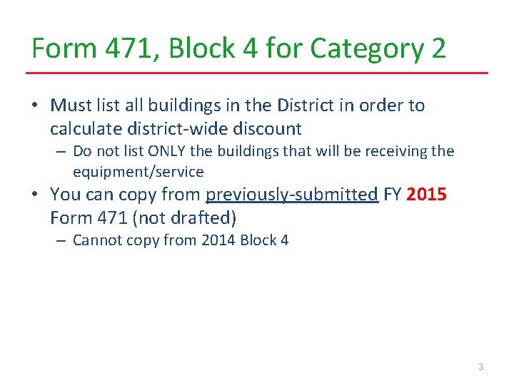 Form 471, Block 4 for Category 2 • Must list all buildings in the