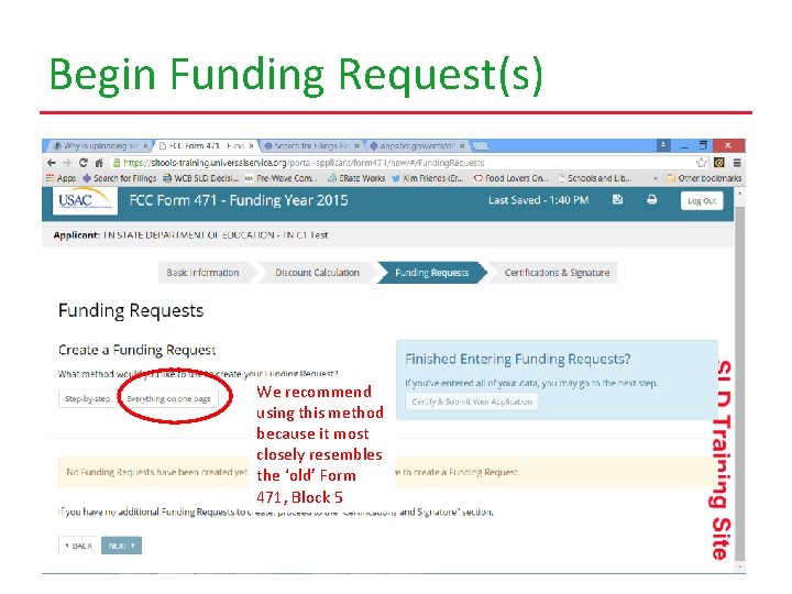 Begin Funding Request(s) We recommend using this method because it most closely resembles the