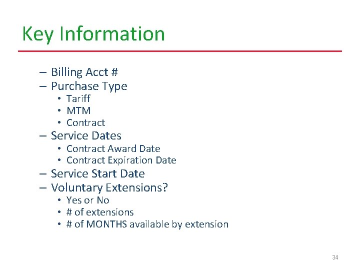 Key Information – Billing Acct # – Purchase Type • Tariff • MTM •