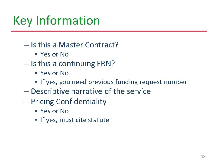 Key Information – Is this a Master Contract? • Yes or No – Is