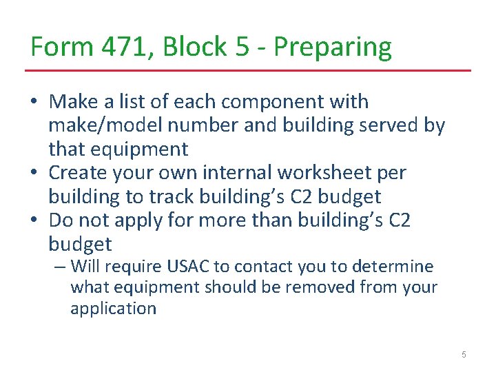 Form 471, Block 5 - Preparing • Make a list of each component with