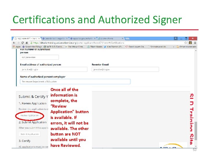 Certifications and Authorized Signer Once all of the information is complete, the “Review Application”