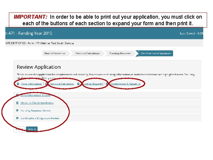 IMPORTANT: In order to be able to print out your application, you must click