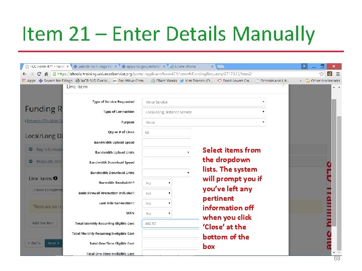 Item 21 – Enter Details Manually Select items from the dropdown lists. The system
