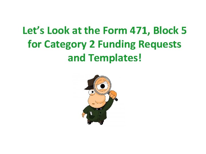 Let’s Look at the Form 471, Block 5 for Category 2 Funding Requests and