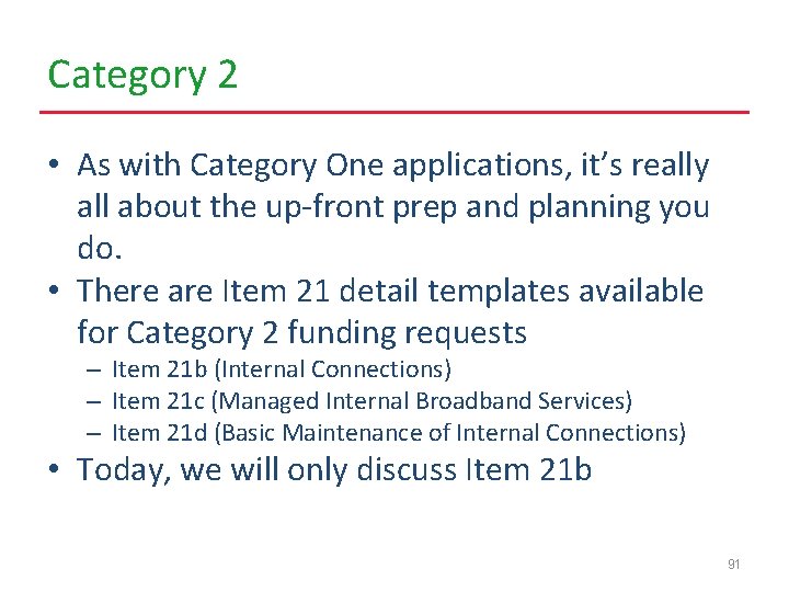 Category 2 • As with Category One applications, it’s really all about the up-front