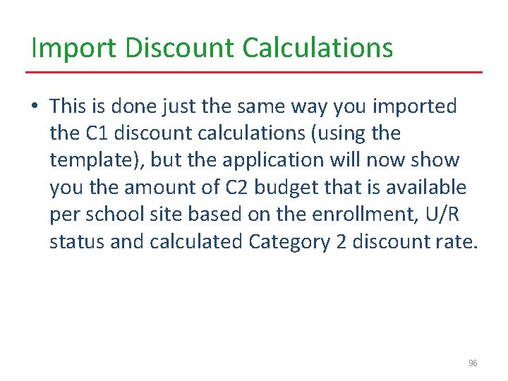 Import Discount Calculations • This is done just the same way you imported the