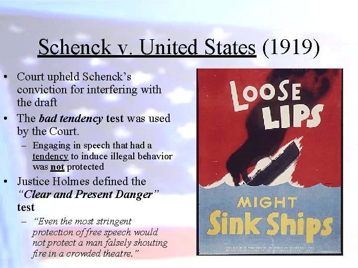 Schenck v. United States (1919) • Court upheld Schenck’s conviction for interfering with the