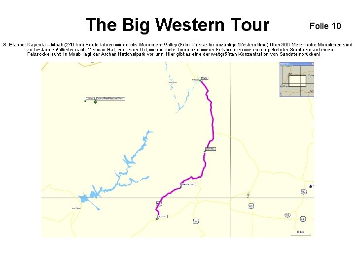 The Big Western Tour Folie 10 8. Etappe: Kayenta – Moab (240 km) Heute The Big Western Tour Folie 10 8. Etappe: Kayenta – Moab (240 km) Heute