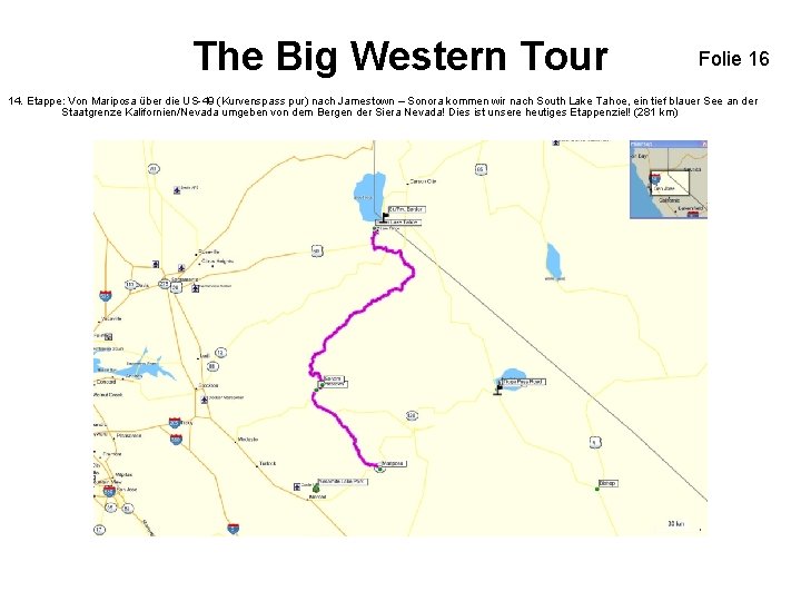 The Big Western Tour Folie 16 14. Etappe: Von Mariposa über die US-49 (Kurvenspass The Big Western Tour Folie 16 14. Etappe: Von Mariposa über die US-49 (Kurvenspass
