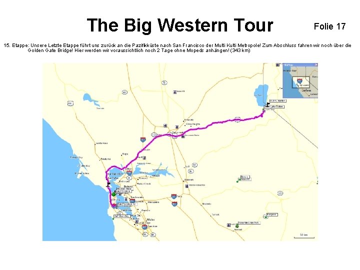 The Big Western Tour Folie 17 15. Etappe: Unsere Letzte Etappe führt uns zurück The Big Western Tour Folie 17 15. Etappe: Unsere Letzte Etappe führt uns zurück