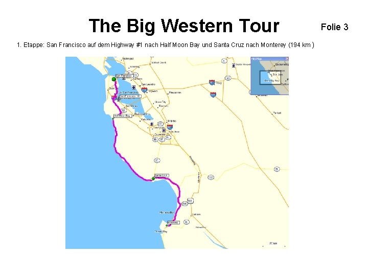 The Big Western Tour 1. Etappe: San Francisco auf dem Highway #1 nach Half The Big Western Tour 1. Etappe: San Francisco auf dem Highway #1 nach Half