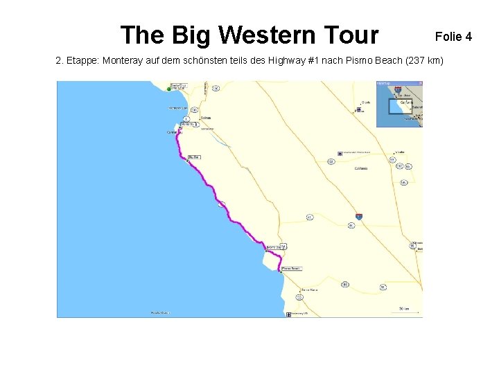 The Big Western Tour Folie 4 2. Etappe: Monteray auf dem schönsten teils des The Big Western Tour Folie 4 2. Etappe: Monteray auf dem schönsten teils des