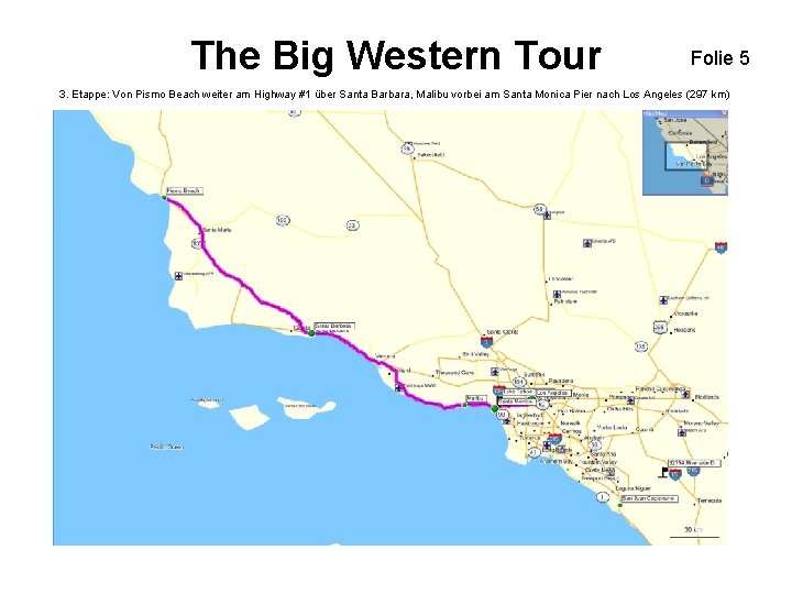 The Big Western Tour Folie 5 3. Etappe: Von Pismo Beach weiter am Highway The Big Western Tour Folie 5 3. Etappe: Von Pismo Beach weiter am Highway