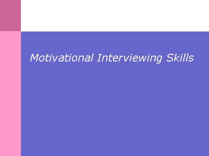 Motivational Interviewing Skills 