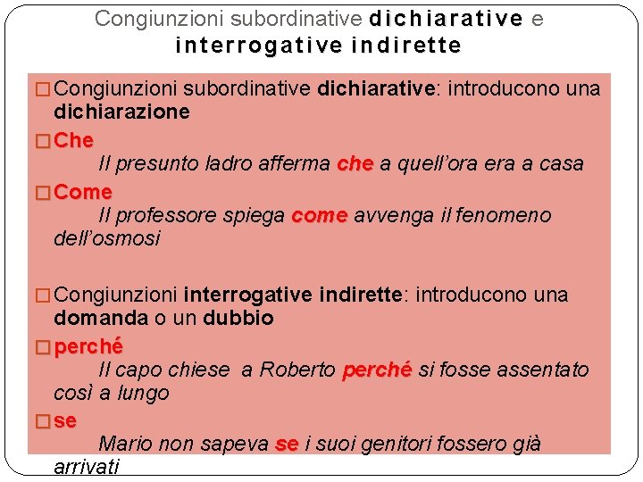 Congiunzioni subordinative d i c h i a r a t i v e