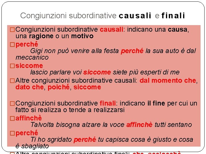 Congiunzioni subordinative c a u s a l i e f i n a