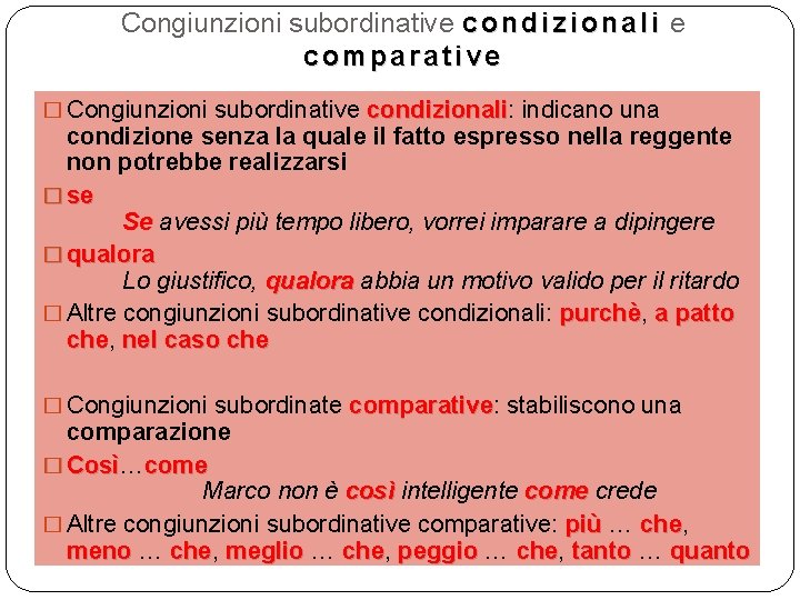 Congiunzioni subordinative c o n d i z i o n a l i