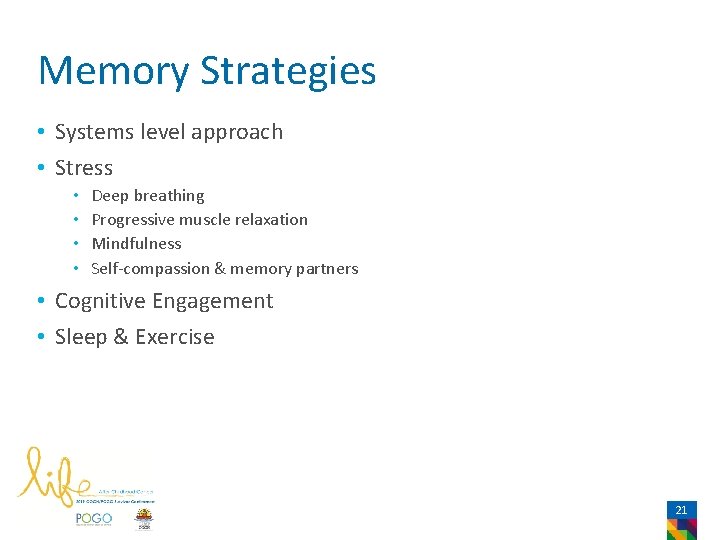 Memory Strategies • Systems level approach • Stress • • Deep breathing Progressive muscle