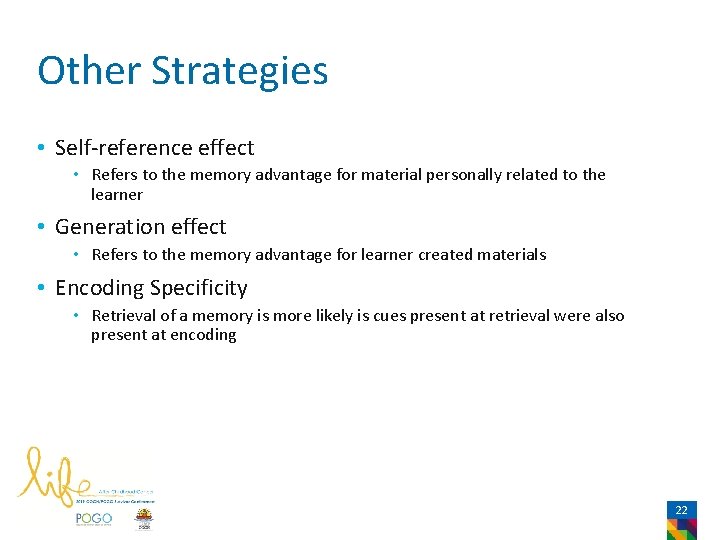 Other Strategies • Self-reference effect • Refers to the memory advantage for material personally