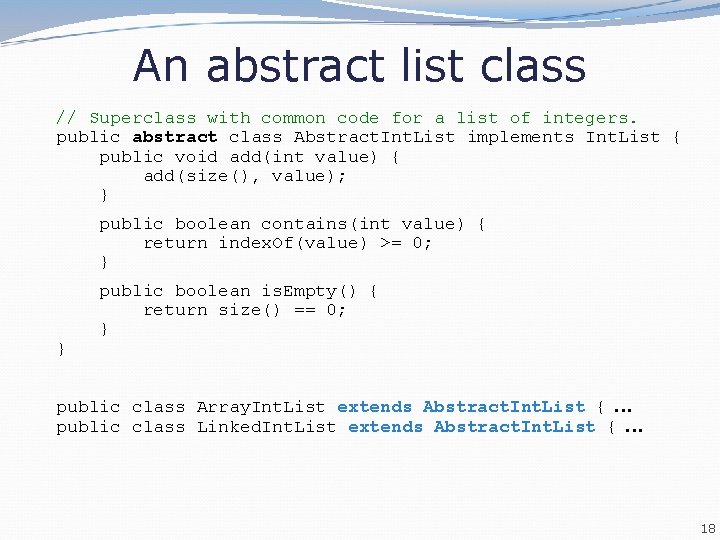An abstract list class // Superclass with common code for a list of integers.