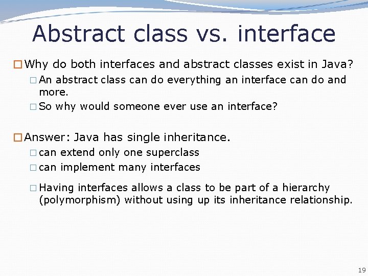 Abstract class vs. interface �Why do both interfaces and abstract classes exist in Java?