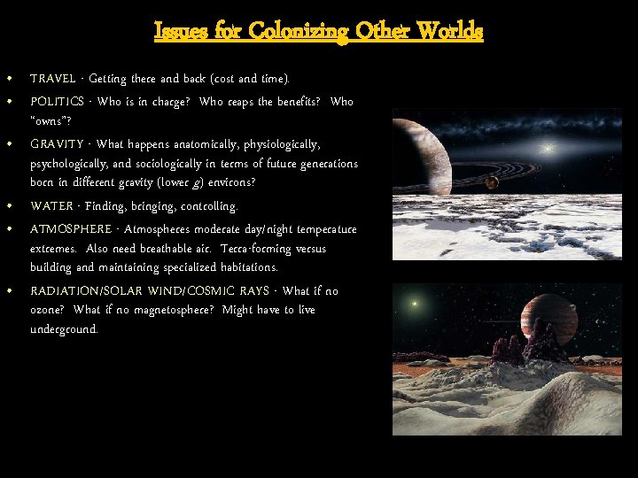 Issues for Colonizing Other Worlds • TRAVEL - Getting there and back (cost and