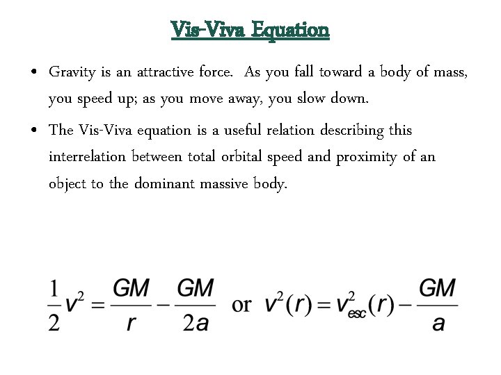 Vis-Viva Equation • Gravity is an attractive force. As you fall toward a body