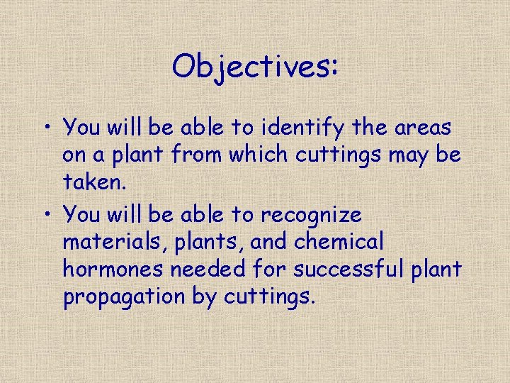 Objectives: • You will be able to identify the areas on a plant from