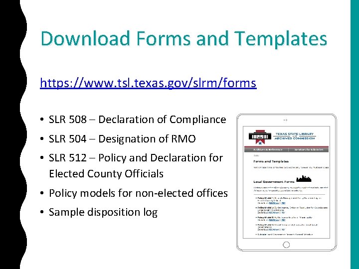 Download Forms and Templates https: //www. tsl. texas. gov/slrm/forms • SLR 508 – Declaration
