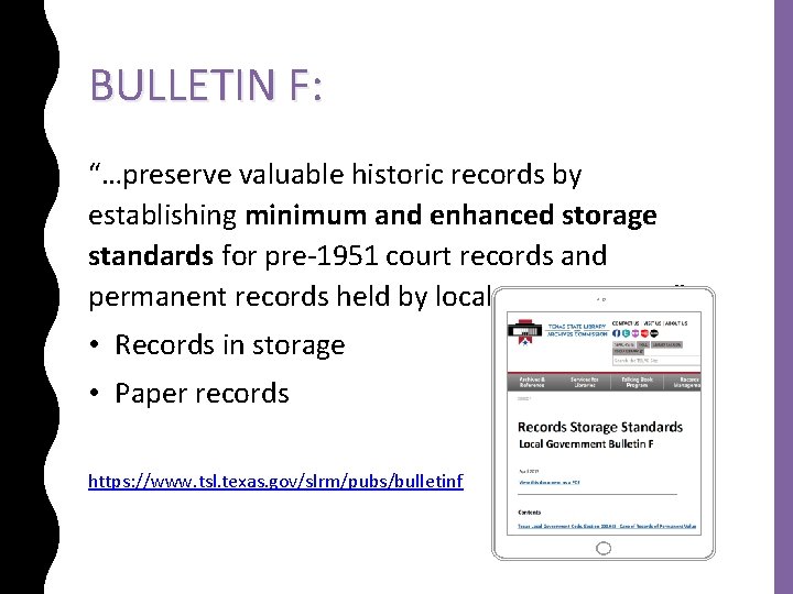 BULLETIN F: “…preserve valuable historic records by establishing minimum and enhanced storage standards for