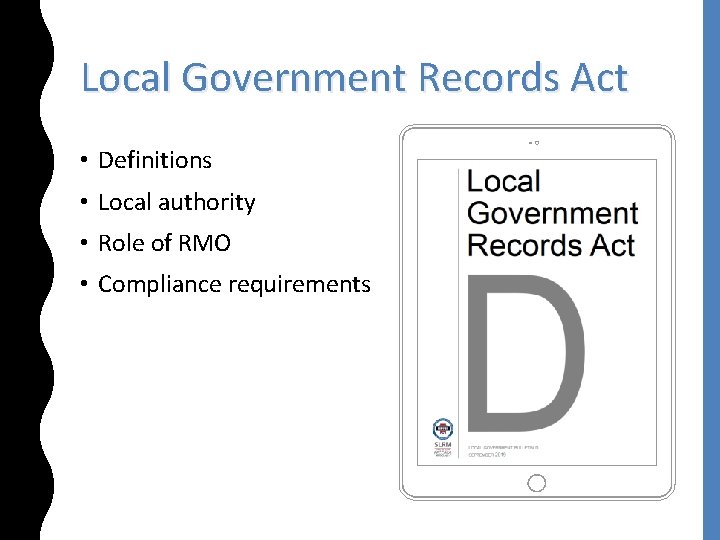 Local Government Records Act • Definitions • Local authority • Role of RMO •