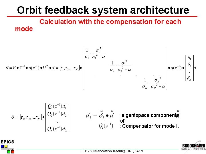 Orbit feedback system architecture mode Calculation with the compensation for each : eigentspace components