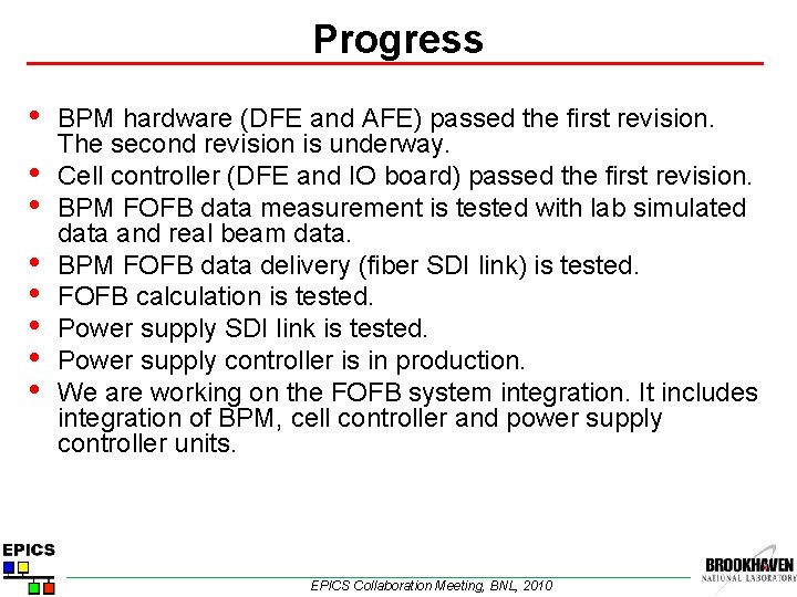 Progress • • BPM hardware (DFE and AFE) passed the first revision. The second