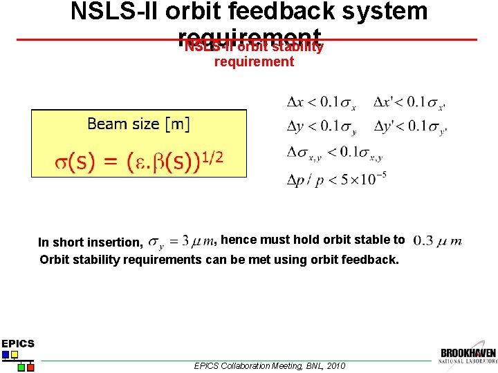 NSLS-II orbit feedback system requirement NSLS-II orbit stability requirement , hence must hold orbit