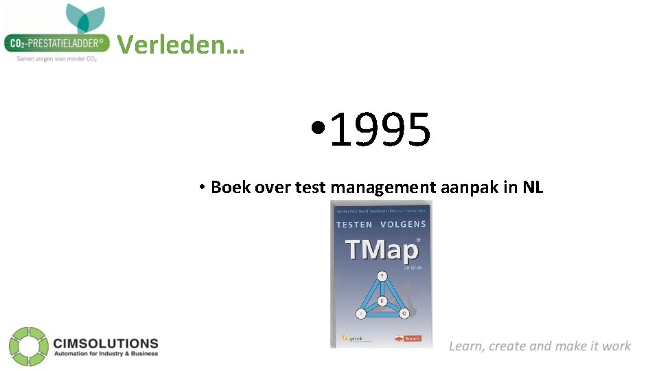 Verleden… • 1995 • Boek over test management aanpak in NL 