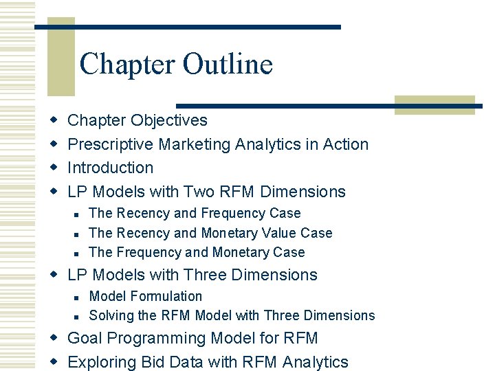 Chapter Outline w w Chapter Objectives Prescriptive Marketing Analytics in Action Introduction LP Models