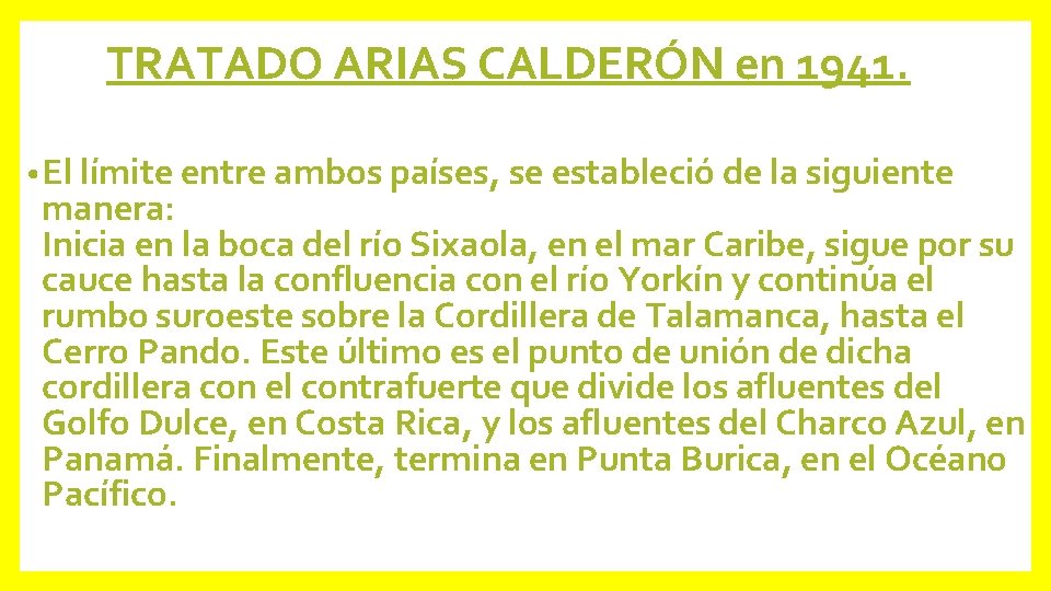 TRATADO ARIAS CALDERÓN en 1941. • El límite entre ambos países, se estableció de