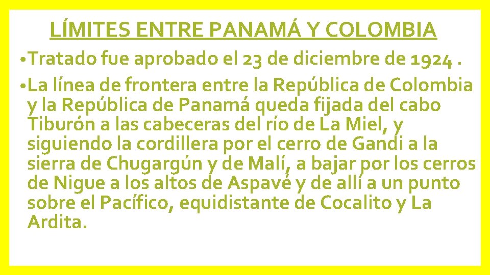LÍMITES ENTRE PANAMÁ Y COLOMBIA • Tratado fue aprobado el 23 de diciembre de
