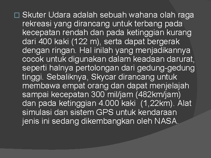 � Skuter Udara adalah sebuah wahana olah raga rekreasi yang dirancang untuk terbang pada